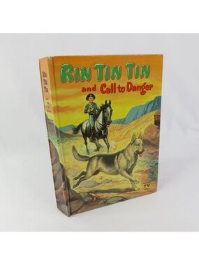 Rin Tin Tin and Call to Danger 1957 First Edition Authorized TV Edition by Doris